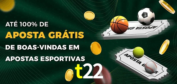 t22 Ate 100% de Aposta Gratis